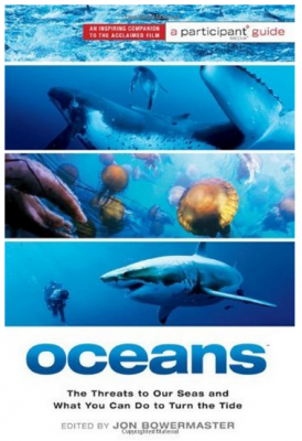 Oceans: by Jon Bowermaster, with chapter by Abigail Alling - Biosphere ...